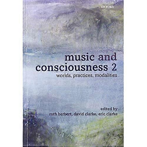 Music and Consciousness 2: Worlds, Practices, Modalities