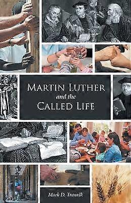 Martin Luther and the Called Life