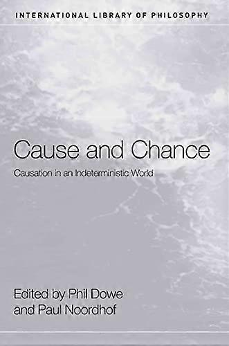 Cause and Chance: Causation in an Indeterministic World