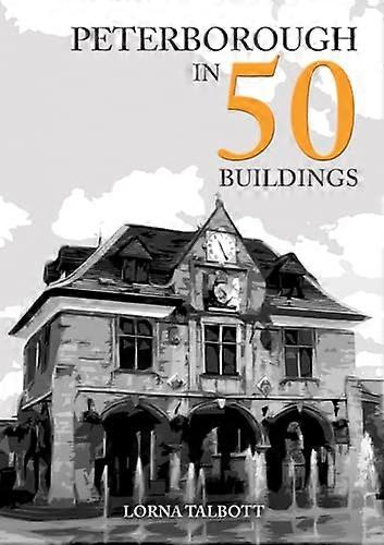 Peterborough in 50 Buildings