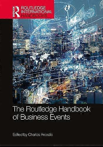 The Routledge Handbook Of Business Events Paperback