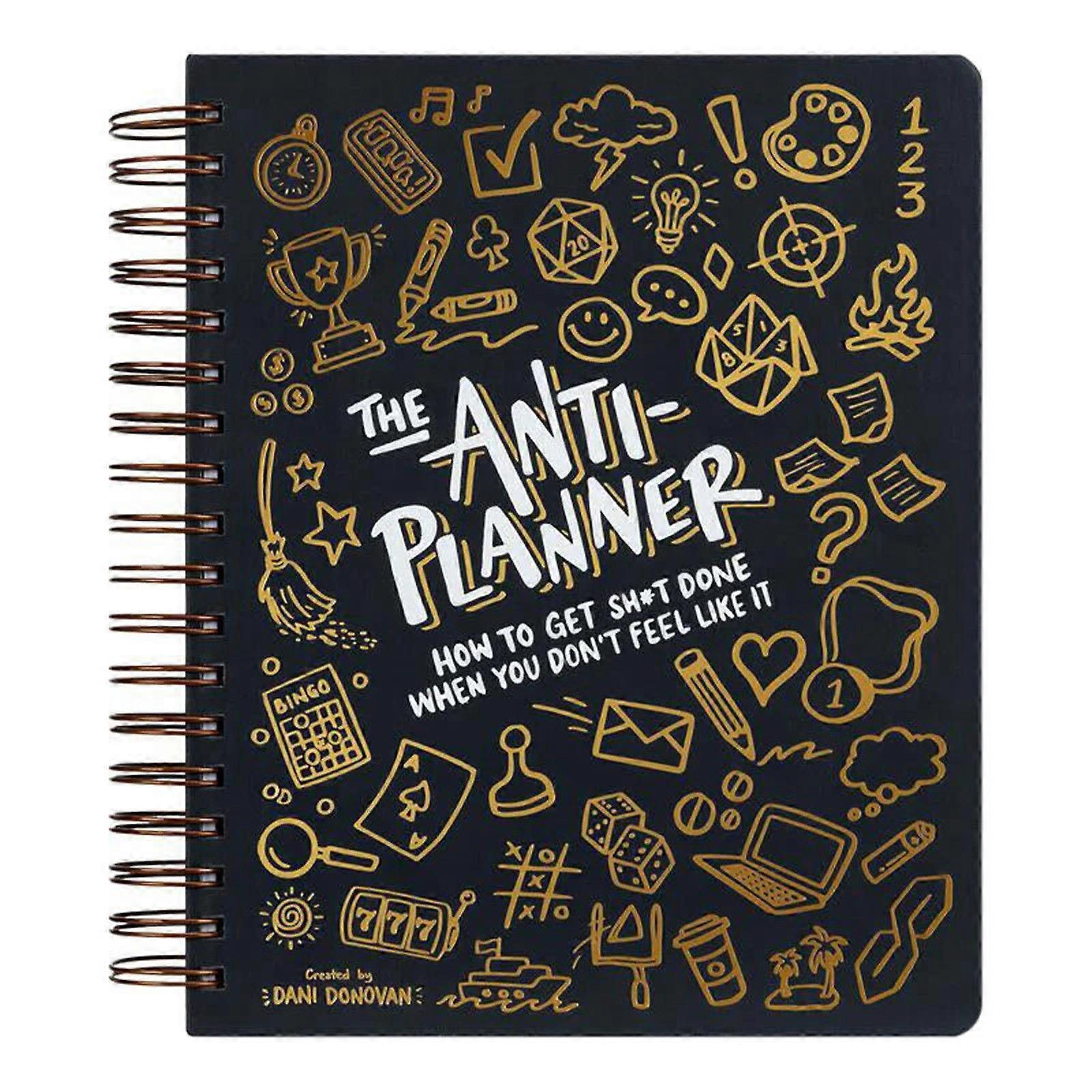 The Anti-Planner: How to Get Something Done When You Don't Want to Do It - Alternatives to Planning for Adults with ADHD