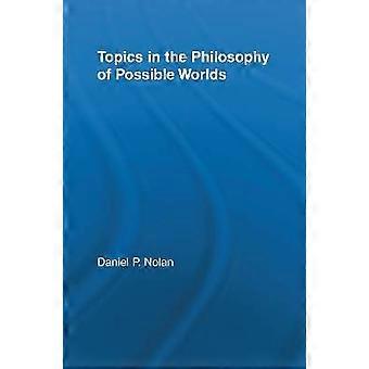 Topics in the Philosophy of Possible Worlds