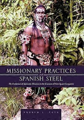 Missionary Practices and Spanish Steel