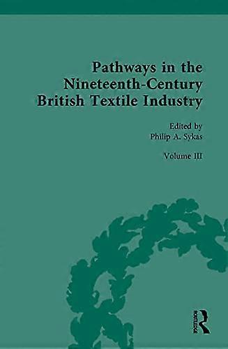 Pathways in the Nineteenth Century British Textile Industry