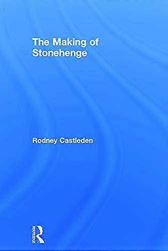 The Making of Stonehenge