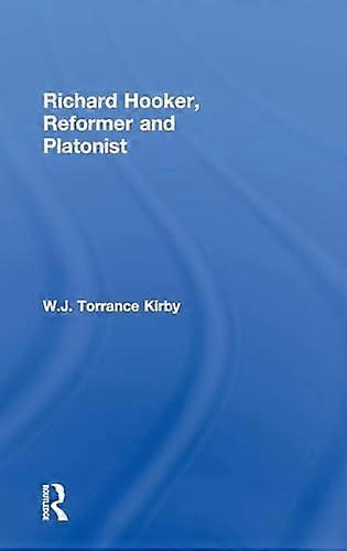 Richard Hooker Reformer and Platonist