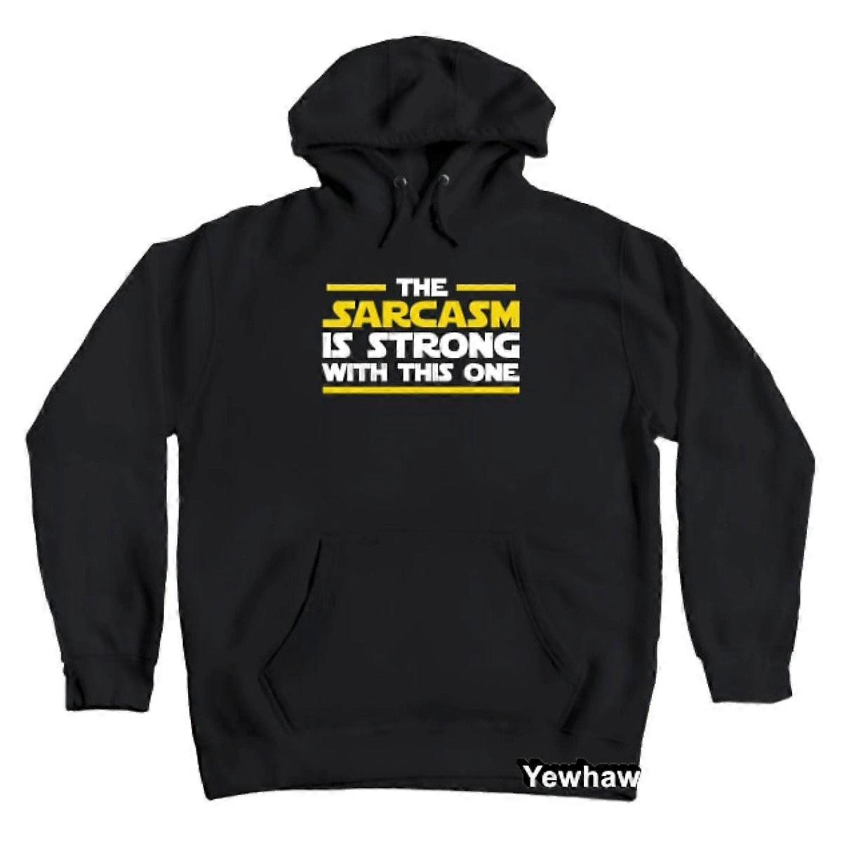 The Sarcasm Is Strong With This One Hoodie