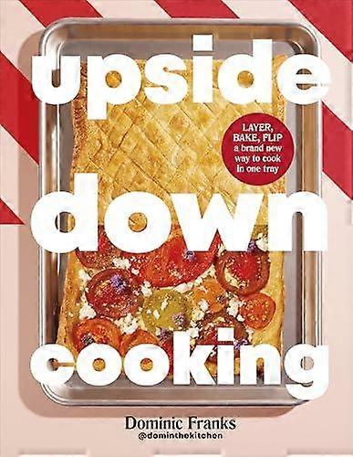 Upside Down Cooking by Dominic Franks Hardback Book