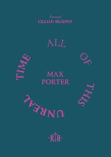 All Of This Unreal Time by Murphy & Max Porter & Cillian Paperback