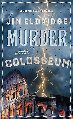 Murder At The Colosseum by Jim Eldridge Hardback Book