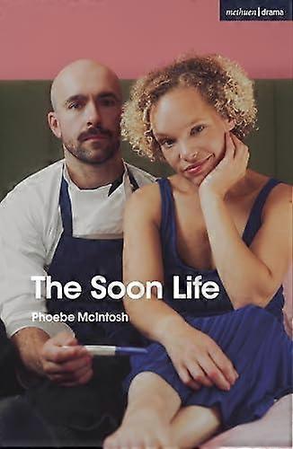 The Soon Life - Phoebe McIntosh - Paperback - English Book - Plays, playscripts