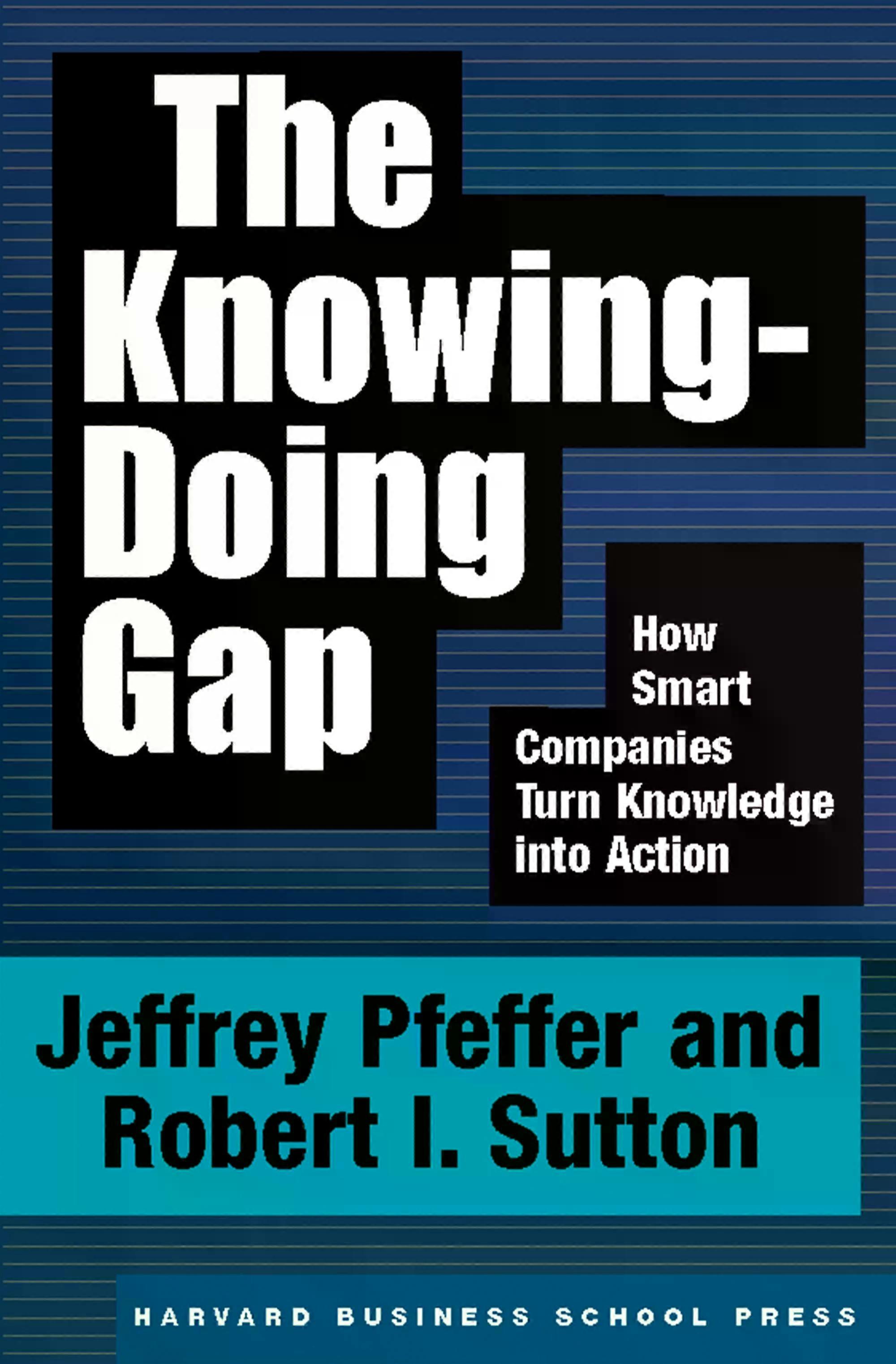 Knowing-doing Gap by Jeffrey Pfeffer Hardback Book