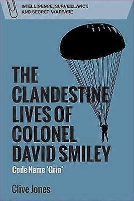 The Clandestine Lives of Colonel David Smiley