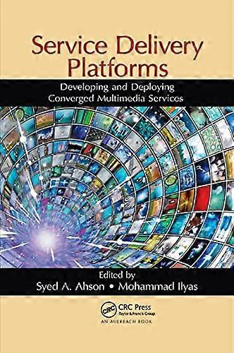 Service Delivery Platforms: Developing and Deploying Converged Multimedia Services