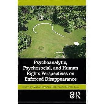 Psykoanalytiska, psykosociala och människorättsliga perspektiv på påtvingade försvinnanden