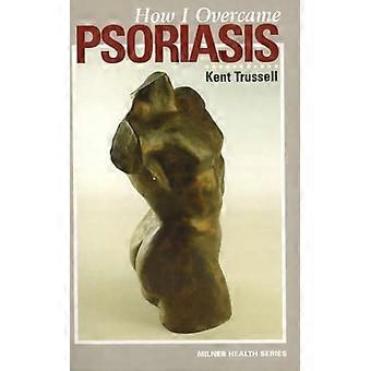 Wie ich Overcame Psoriasis (Milner-Gesundheit-Serie)