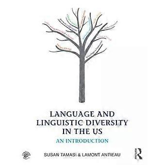 Language And Linguistic Diversity In The Us An Introduction - Susan Tamasi