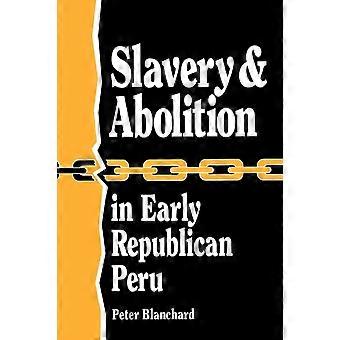 Slavery And Abolition In Early Republican Peru Latin American Silhouettes - Peter Blanchard - Paperback - en Book