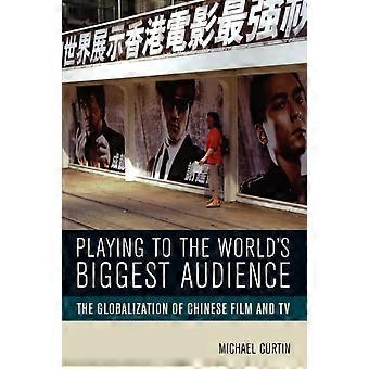 Playing To The World's Biggest Audience - Michael Curtin - Paperback - English Book - Dance and other performing arts