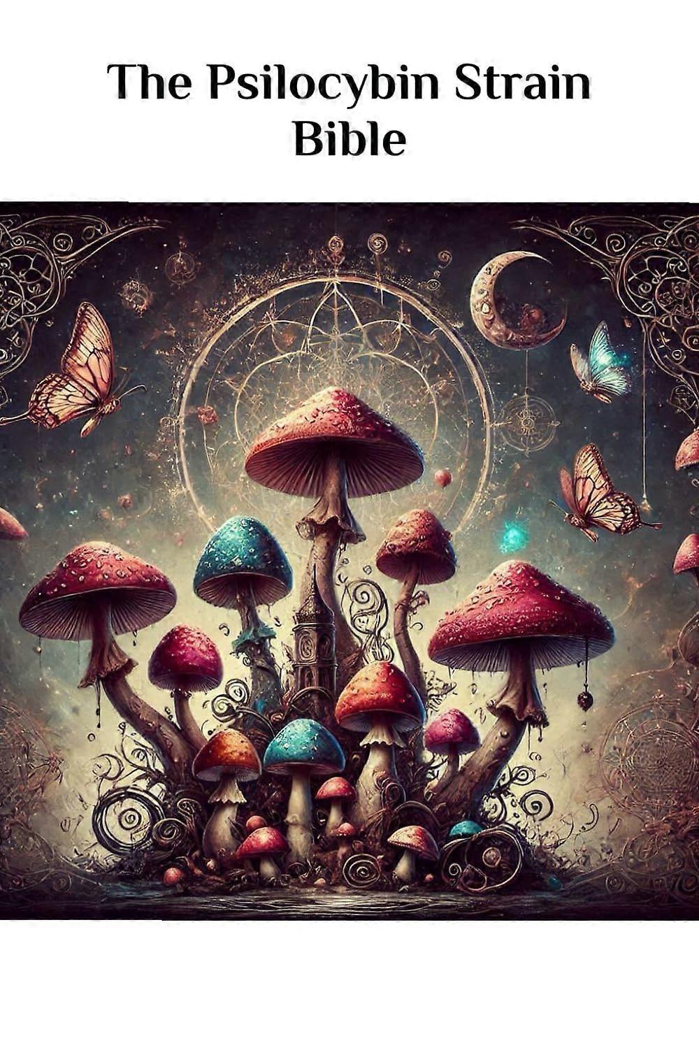 The psilocybin strain bible