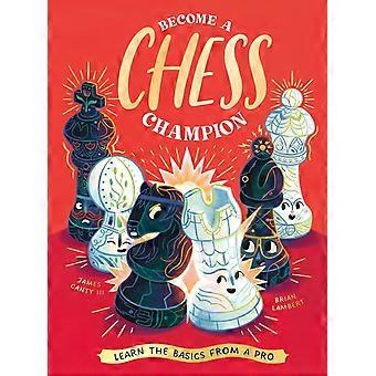 Become a chess champion learn the basics from a pro