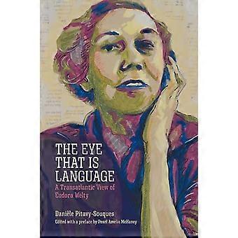 The Eye That Is Language A Transatlantic View of Eudora Welty