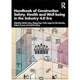 Handbook of Construction Safety Health and Well being in the Industry 4.0 Era