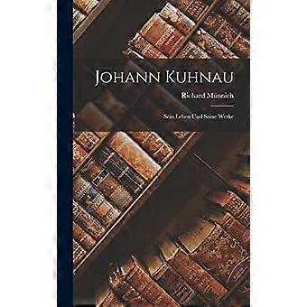Johann kuhnau sein leben und seine werke