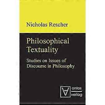 Philosophische Textualität: Studien zu Fragen des Diskurses in der Philosophie