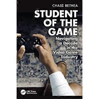 Student of the Game Navigating a Decade in the Video Game Industry