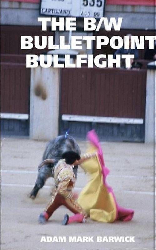 The Bw Bulletpoint Bullfight