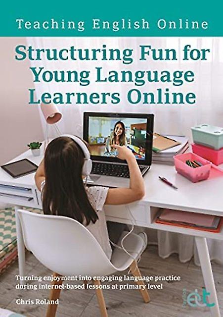 Structuring Fun For Young Language Learners Online by Chris Roland Paperback Book