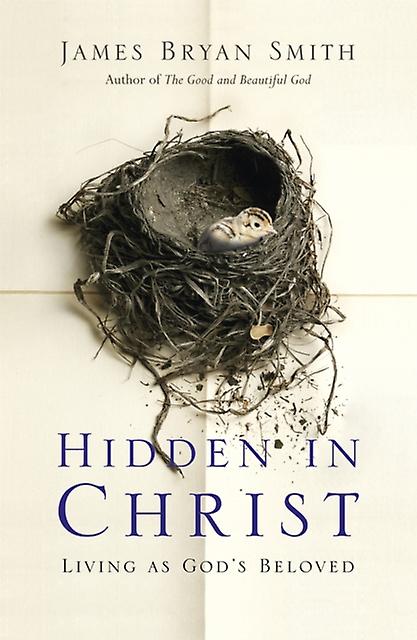 Hidden In Christ - James Bryan Smith