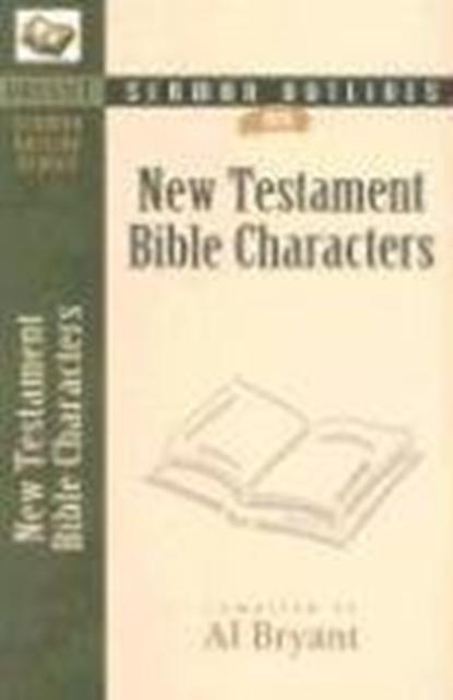 Sermon Outlines On Bible Characters New Testament by Al Bryant Paperback Book