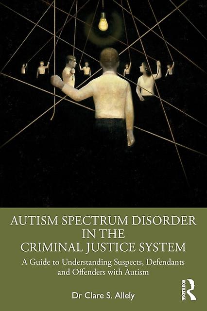 Autism Spectrum Disorder In The Criminal Justice System by Clare S. Allely Paperback