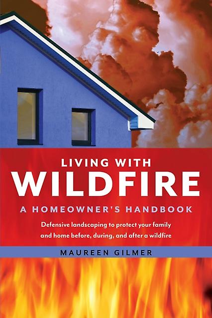 Living With Wildfire - Maureen Gilmer - Reference works - Rowman & Littlefield - Paperback