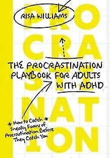 The Procrastination Playbook For Adults With Adhd by Risa Williams Paperback Book