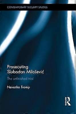 Prosecuting Slobodan Miloševic