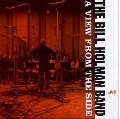 Bill Holman Band A View from the Side CD