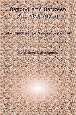 Beyond And Between The Veil Again