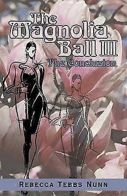 The Magnolia Ball III The Conclusion