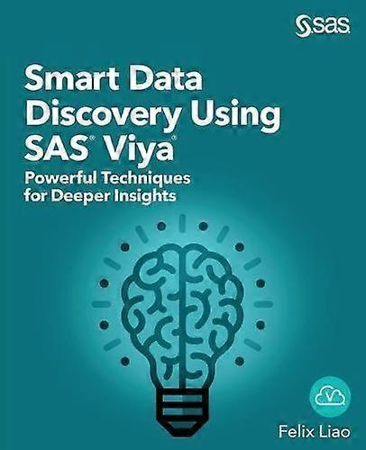 Smart Data Discovery Using Sas Viya by Felix Liao Paperback