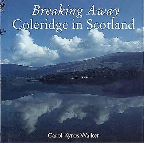 Breaking Away: Coleridge in Scotland