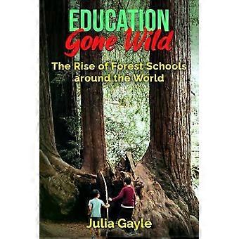 Educação em meio à natureza: A ascensão das escolas na floresta ao redor do mundo - Julia Gayle