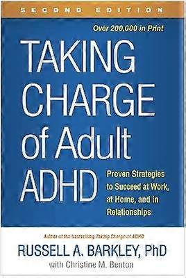 Taking Charge of Adult ADHD Second Edition