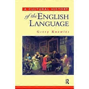 A Cultural History Of The English Language - Gerry Knowles