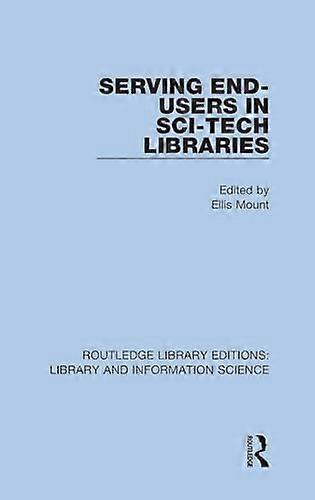 Serving End Users in Sci Tech Libraries