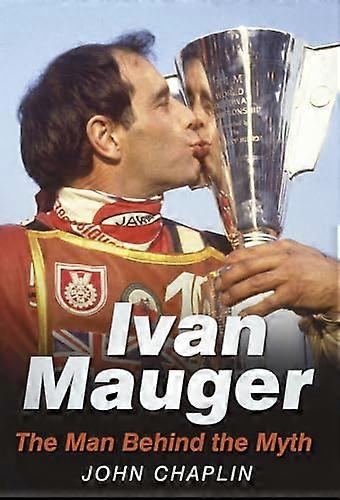 Ivan Mauger: The Man Behind the Myth