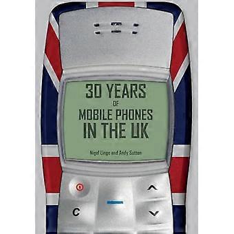 30 Years of Mobile Phones in the UK